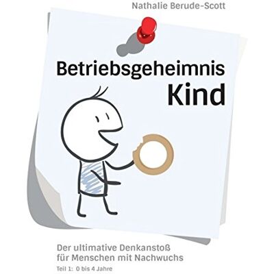 Scott Betriebsgeheimnis Kind: Der ultimative Denkanstoß für Menschen mit Nachwuchs - Preis vom 17.06.2026 05:34:31 h Scott Betriebsgeheimnis Kind: Der ultimative Denkanstoß für Menschen mit Nachwuchs - Preis vom 17.06.2026 05:34:31 h