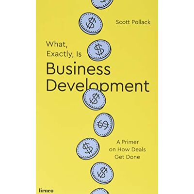 Scott What, Exactly, Is Business Development?: A Primer on Getting Deals Done - Preis vom 16.06.2026 05:30:18 h Scott What, Exactly, Is Business Development?: A Primer on Getting Deals Done - Preis vom 16.06.2026 05:30:18 h