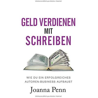 Joanna Penn - Geld verdienen mit Schreiben: Wie du ein erfolgreiches Autoren-Business aufbaust - Preis vom 22.09.2026 03:35:57 h Joanna Penn - Geld verdienen mit Schreiben: Wie du ein erfolgreiches Autoren-Business aufbaust - Preis vom 22.09.2026 03:35:57 h