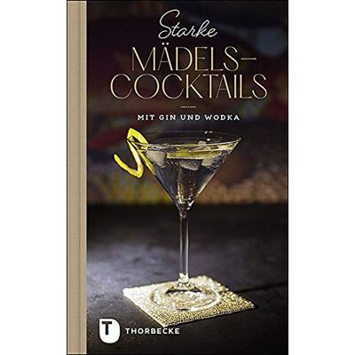Starke Mädels-Cocktails: mit Gin & Wodka - Preis vom 23.06.2026 11:45:09 h Starke Mädels-Cocktails: mit Gin & Wodka - Preis vom 23.06.2026 11:45:09 h