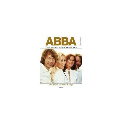 Scott ABBA. The Music Still Goes On. Die Story zu jedem Song - Preis vom 20.06.2026 05:23:55 h Scott ABBA. The Music Still Goes On. Die Story zu jedem Song - Preis vom 20.06.2026 05:23:55 h