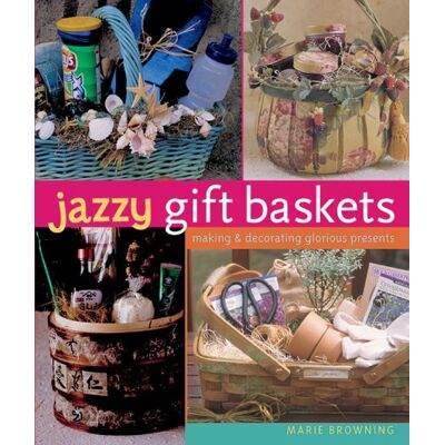 Marie Browning - Jazzy Gift Baskets: Making & Decorating Glorious Presents - Preis vom 22.09.2026 03:35:57 h Marie Browning - Jazzy Gift Baskets: Making & Decorating Glorious Presents - Preis vom 22.09.2026 03:35:57 h