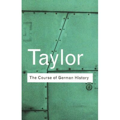 Taylor The Course of German History: A Survey of the Development of German History Since 1815 (Routledge Classics) - Preis vom 24.06.2026 19:44:00 h Taylor The Course of German History: A Survey of the Development of German History Since 1815 (Routledge Classics) - Preis vom 24.06.2026 19:44:00 h