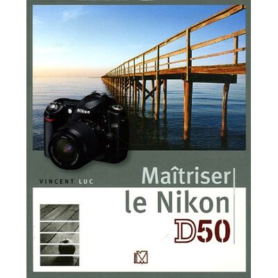 Vincent Maîtriser le Nikon D50 - Preis vom 22.06.2026 23:23:57 h Vincent Maîtriser le Nikon D50 - Preis vom 22.06.2026 23:23:57 h