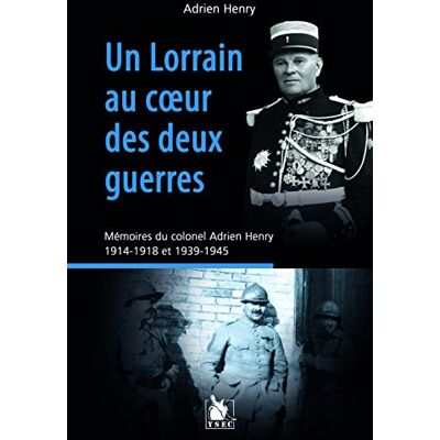 Adrien Henry - Un Lorrain au coeur des deux guerres : mémoires du colonel Adrien Henry : 1914-1918 et 1939-1945 - Preis vom 24.06.2026 19:44:00 h Adrien Henry - Un Lorrain au coeur des deux guerres : mémoires du colonel Adrien Henry : 1914-1918 et 1939-1945 - Preis vom 24.06.2026 19:44:00 h