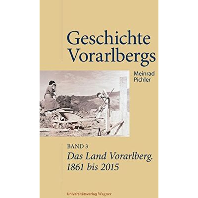 Meinrad Pichler - Das Land Vorarlberg 1861 bis 2015: Geschichte Vorarlbergs, Band 3 - Preis vom 22.09.2026 03:35:57 h Meinrad Pichler - Das Land Vorarlberg 1861 bis 2015: Geschichte Vorarlbergs, Band 3 - Preis vom 22.09.2026 03:35:57 h