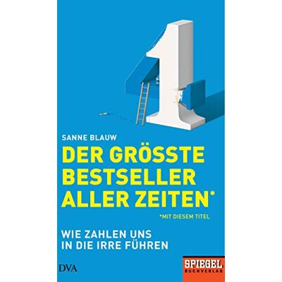 Sanne Blauw - Der größte Bestseller aller Zeiten (mit diesem Titel): Wie Zahlen uns in die Irre führen - Ein SPIEGEL-Buch - Preis vom 23.06.2026 11:45:09 h Sanne Blauw - Der größte Bestseller aller Zeiten (mit diesem Titel): Wie Zahlen uns in die Irre führen - Ein SPIEGEL-Buch - Preis vom 23.06.2026 11:45:09 h