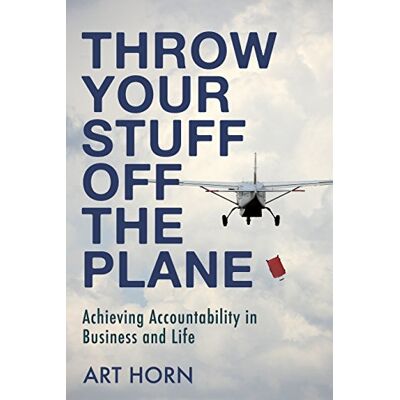 Art Horn - Throw Your Stuff Off the Plane: Achieving Accountability in Business and Life - Preis vom 22.09.2026 03:35:57 h Art Horn - Throw Your Stuff Off the Plane: Achieving Accountability in Business and Life - Preis vom 22.09.2026 03:35:57 h