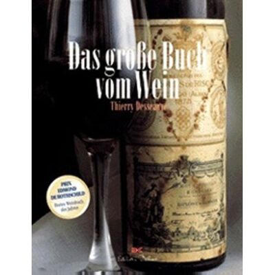 Thierry Desseauve - Das große Buch vom Wein - Preis vom 22.06.2026 23:23:57 h Thierry Desseauve - Das große Buch vom Wein - Preis vom 22.06.2026 23:23:57 h