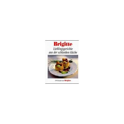 Rias Bucher Barbara - Brigitte. Lieblingsgerichte aus der schlanken Küche. 100 Rezepte aus Brigitte. - Preis vom 22.06.2026 11:45:37 h Rias Bucher Barbara - Brigitte. Lieblingsgerichte aus der schlanken Küche. 100 Rezepte aus Brigitte. - Preis vom 22.06.2026 11:45:37 h