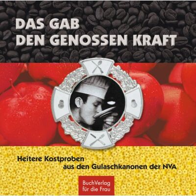 Gerber Das gab den Genossen Kraft: Heitere Kostproben aus den Gulaschkanonen der NVA - Preis vom 21.06.2026 05:42:24 h Gerber Das gab den Genossen Kraft: Heitere Kostproben aus den Gulaschkanonen der NVA - Preis vom 21.06.2026 05:42:24 h