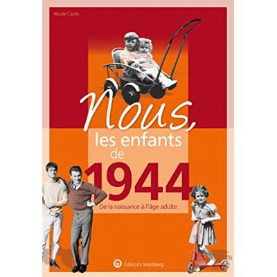 Nicole Cazes - Nous, les enfants de 1944 : de la naissance à l'âge adulte - Preis vom 24.06.2026 19:44:00 h Nicole Cazes - Nous, les enfants de 1944 : de la naissance à l'âge adulte - Preis vom 24.06.2026 19:44:00 h
