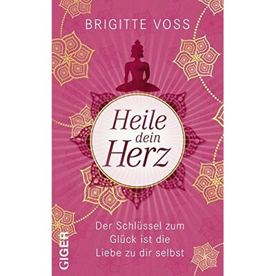 Voss Heile dein Herz: Der Schlüssel zum Glück ist die Liebe zu dir selbst - Preis vom 07.08.2026 11:47:26 h Voss Heile dein Herz: Der Schlüssel zum Glück ist die Liebe zu dir selbst - Preis vom 07.08.2026 11:47:26 h