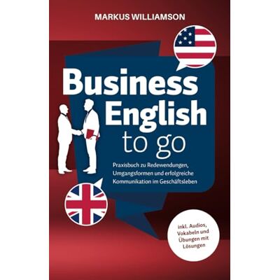 Williamson Business English to go: Praxisbuch zu Redewendungen, Umgangsformen und erfolgreiche Kommunikation im Geschäftsleben (inkl. Audios, Vokabeln und Übungen mit Lösungen) - Preis vom 16.06.2026 05:30:18 h Williamson Business English to go: Praxisbuch zu Redewendungen, Umgangsformen und erfolgreiche Kommunikation im Geschäftsleben (inkl. Audios, Vokabeln und Übungen mit Lösungen) - Preis vom 16.06.2026 05:30:18 h