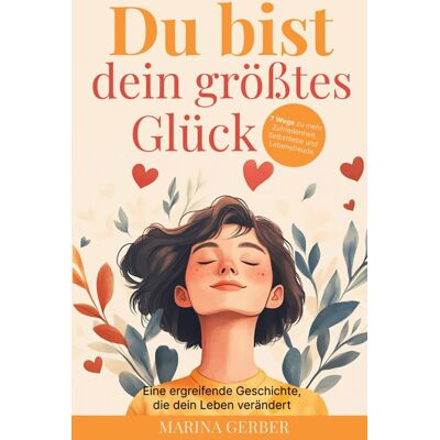 Gerber Du bist dein größtes Glück – 7 Wege zu mehr Zufriedenheit, Selbstliebe und Lebensfreude: Eine ergreifende Geschichte, die dein Leben verändert - Preis vom 21.06.2026 05:42:24 h Gerber Du bist dein größtes Glück – 7 Wege zu mehr Zufriedenheit, Selbstliebe und Lebensfreude: Eine ergreifende Geschichte, die dein Leben verändert - Preis vom 21.06.2026 05:42:24 h
