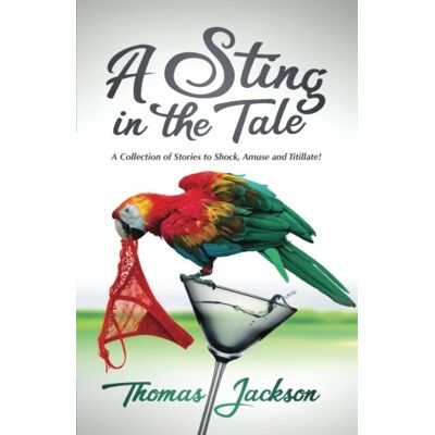 Jackson A Sting in the Tale: A Collection of Stories to Shock, Amuse and Titillate! - Preis vom 16.06.2026 05:30:18 h Jackson A Sting in the Tale: A Collection of Stories to Shock, Amuse and Titillate! - Preis vom 16.06.2026 05:30:18 h