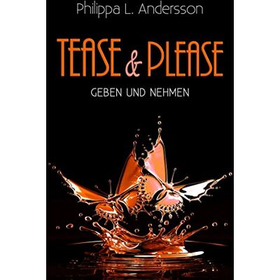 Andersson, Philippa L. - Tease & Please - Geben und Nehmen (Tease & Please-Reihe) - Preis vom 22.09.2026 03:35:57 h Andersson, Philippa L. - Tease & Please - Geben und Nehmen (Tease & Please-Reihe) - Preis vom 22.09.2026 03:35:57 h