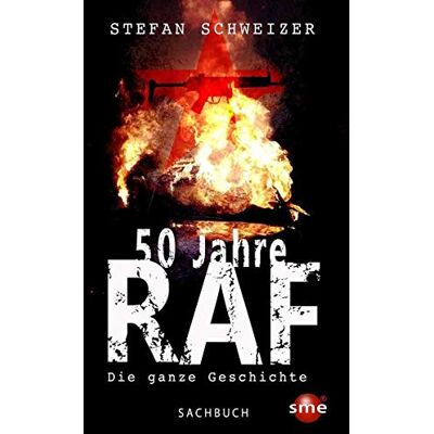 Stefan Schweizer - 50 Jahre RAF: Die ganze Geschichte - Preis vom 26.06.2026 07:41:50 h Stefan Schweizer - 50 Jahre RAF: Die ganze Geschichte - Preis vom 26.06.2026 07:41:50 h