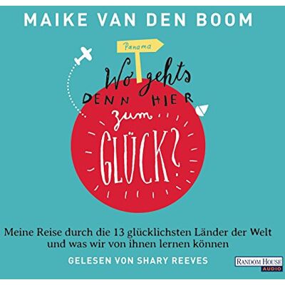 Boom, Maike van den - Wo geht's denn hier zum Glück? -: Meine Reise durch die 13 glücklichsten Länder der Welt und - was wir von ihnen lernen können - Preis vom 17.06.2026 05:34:31 h Boom, Maike van den - Wo geht's denn hier zum Glück? -: Meine Reise durch die 13 glücklichsten Länder der Welt und - was wir von ihnen lernen können - Preis vom 17.06.2026 05:34:31 h