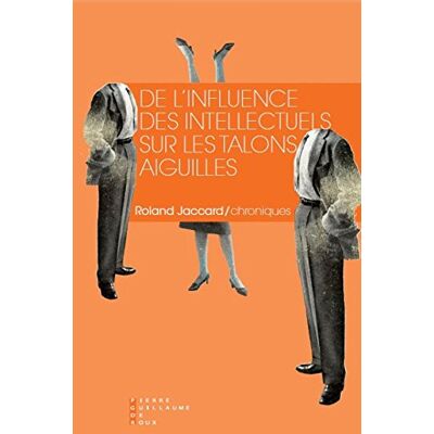 Roland De l'influence des intellectuels sur les talons aiguilles - Preis vom 17.06.2026 05:34:31 h Roland De l'influence des intellectuels sur les talons aiguilles - Preis vom 17.06.2026 05:34:31 h
