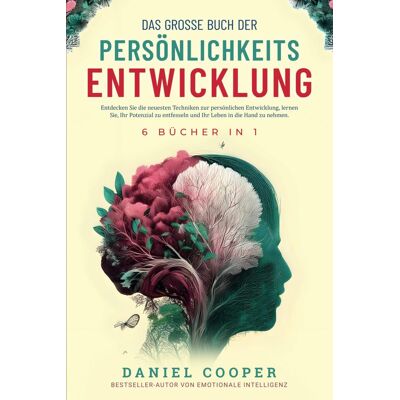 DAS GROSSE BUCH DER PERSÖNLICHKEITSENTWICKLUNG 6 BÜCHER IN 1: Emotionale Intelligenz, Mentale Stärke, CBT & Fortgeschrittene Konversationstaktiken. ... & Wie Man Aufhört, Zu Viel Nachzudenken - Preis vom 21.06.2026 05:42:24 h DAS GROSSE BUCH DER PERSÖNLICHKEITSENTWICKLUNG 6 BÜCHER IN 1: Emotionale Intelligenz, Mentale Stärke, CBT & Fortgeschrittene Konversationstaktiken. ... & Wie Man Aufhört, Zu Viel Nachzudenken - Preis vom 21.06.2026 05:42:24 h