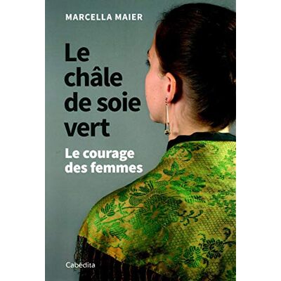 Marcella Maier - Le châle de soie vert : le courage des femmes - Preis vom 19.06.2026 05:29:47 h Marcella Maier - Le châle de soie vert : le courage des femmes - Preis vom 19.06.2026 05:29:47 h