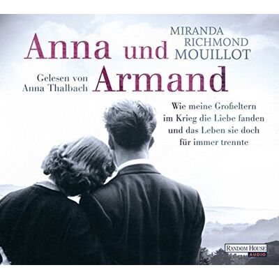 Miranda Richmond Mouillot - Anna und Armand: Wie meine Großeltern im Krieg die Liebe fanden und das Leben sie doch für immer trennte - Preis vom 25.06.2026 23:23:36 h Miranda Richmond Mouillot - Anna und Armand: Wie meine Großeltern im Krieg die Liebe fanden und das Leben sie doch für immer trennte - Preis vom 25.06.2026 23:23:36 h