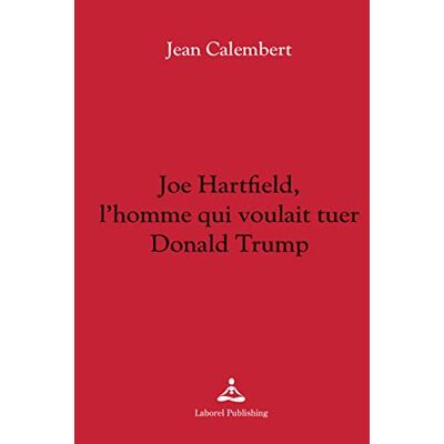 Jean Calembert - Joe Hartfield, l'homme qui voulait tuer Donald Trump - Preis vom 17.06.2026 05:34:31 h Jean Calembert - Joe Hartfield, l'homme qui voulait tuer Donald Trump - Preis vom 17.06.2026 05:34:31 h