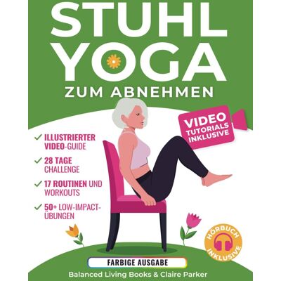 Claire Parker - Stuhl-Yoga zum Abnehmen: Eine Sammlung Gelenkschonenden Übungen für Senioren und Anfänger. Beinhaltet Video-Tutorials mit Persönlichem Trainer und eine 28-Tage-Challenge - Preis vom 22.09.2026 03:35:57 h Claire Parker - Stuhl-Yoga zum Abnehmen: Eine Sammlung Gelenkschonenden Übungen für Senioren und Anfänger. Beinhaltet Video-Tutorials mit Persönlichem Trainer und eine 28-Tage-Challenge - Preis vom 22.09.2026 03:35:57 h