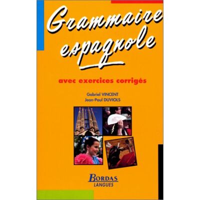 Vincent Grammaire espagnole. Avec exercices corrigés, 2ème édition 2002 (Bordas Langues) - Preis vom 23.06.2026 11:45:09 h Vincent Grammaire espagnole. Avec exercices corrigés, 2ème édition 2002 (Bordas Langues) - Preis vom 23.06.2026 11:45:09 h