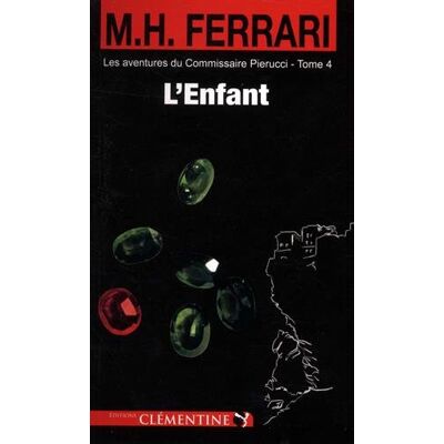 Marie-Hélène Ferrari - Les aventures du commissaire Pierucci. Vol. 4. L'enfant - Preis vom 22.09.2026 03:35:57 h Marie-Hélène Ferrari - Les aventures du commissaire Pierucci. Vol. 4. L'enfant - Preis vom 22.09.2026 03:35:57 h