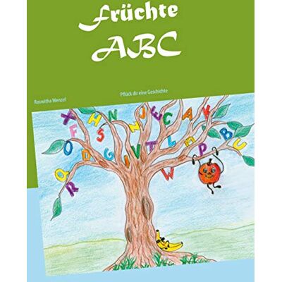 Roswitha Wenzel - Früchte ABC: Pflück dir eine Geschichte (Bücher der Neuen Zeit für Kinder der Neuen Zeit) - Preis vom 19.06.2026 05:29:47 h Roswitha Wenzel - Früchte ABC: Pflück dir eine Geschichte (Bücher der Neuen Zeit für Kinder der Neuen Zeit) - Preis vom 19.06.2026 05:29:47 h