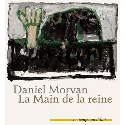 Daniel Morvan - La main de la reine - Preis vom 17.06.2026 05:34:31 h Daniel Morvan - La main de la reine - Preis vom 17.06.2026 05:34:31 h