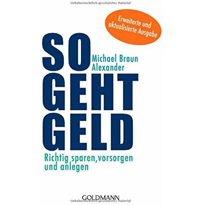Michael Braun Alexander - So geht Geld: Richtig sparen, vorsorgen und anlegen - Preis vom 22.09.2026 03:35:57 h Michael Braun Alexander - So geht Geld: Richtig sparen, vorsorgen und anlegen - Preis vom 22.09.2026 03:35:57 h