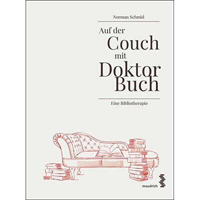 Norman Schmid - Auf der Couch mit Doktor Buch: Eine Bibliotherapie - Preis vom 22.09.2026 03:35:57 h Norman Schmid - Auf der Couch mit Doktor Buch: Eine Bibliotherapie - Preis vom 22.09.2026 03:35:57 h