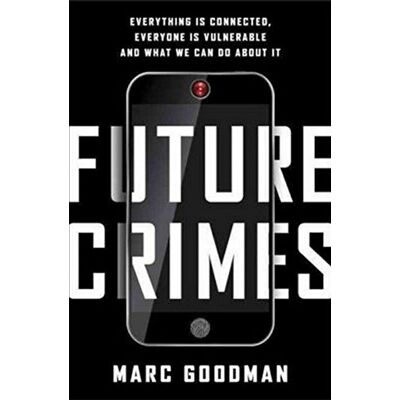 Marc Future Crimes: Everything Is Connected, Everyone Is Vulnerable and What We Can Do About It - Preis vom 18.06.2026 05:44:55 h Marc Future Crimes: Everything Is Connected, Everyone Is Vulnerable and What We Can Do About It - Preis vom 18.06.2026 05:44:55 h