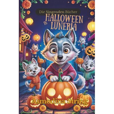 Asmodina String - Halloween in Luneria: Die singenden Bücher – Magische Geschichten und Musik zum Vorlesen, Einschlafen und Staunen - Preis vom 22.06.2026 23:23:57 h Asmodina String - Halloween in Luneria: Die singenden Bücher – Magische Geschichten und Musik zum Vorlesen, Einschlafen und Staunen - Preis vom 22.06.2026 23:23:57 h
