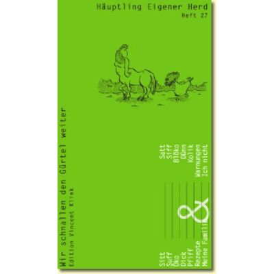 Vincent Häuptling eigener Herd. Wir schnallen den Gürtel weiter: Häuptling Eigener Herd. Heft 27 - Preis vom 23.06.2026 11:45:09 h Vincent Häuptling eigener Herd. Wir schnallen den Gürtel weiter: Häuptling Eigener Herd. Heft 27 - Preis vom 23.06.2026 11:45:09 h