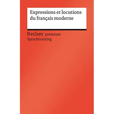 Rodriguez Expressions et locutions du français moderne: Französischer Text mit deutschen Worterklärungen. B1–C1 (GER) (Reclams Universal-Bibliothek) - Preis vom 07.08.2026 11:47:26 h Rodriguez Expressions et locutions du français moderne: Französischer Text mit deutschen Worterklärungen. B1–C1 (GER) (Reclams Universal-Bibliothek) - Preis vom 07.08.2026 11:47:26 h