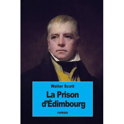 Scott La Prison d'Édimbourg: ou Le Cœur du Midlothian: ou Le Coeur du Midlothian - Preis vom 19.06.2026 05:29:47 h Scott La Prison d'Édimbourg: ou Le Cœur du Midlothian: ou Le Coeur du Midlothian - Preis vom 19.06.2026 05:29:47 h