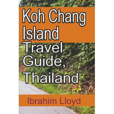 Ibrahim Lloyd - Koh Chang Island Travel Guide, Thailand: Asia, Thailand Tourism - Preis vom 22.09.2026 03:35:57 h Ibrahim Lloyd - Koh Chang Island Travel Guide, Thailand: Asia, Thailand Tourism - Preis vom 22.09.2026 03:35:57 h