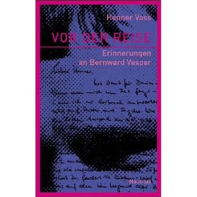 Henner Voss - Vor der Reise. Erinnerungen an Bernward Vesper - Preis vom 22.09.2026 03:35:57 h Henner Voss - Vor der Reise. Erinnerungen an Bernward Vesper - Preis vom 22.09.2026 03:35:57 h