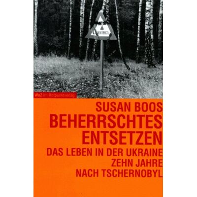 Susan Boos - Beherrschtes Entsetzen: Das Leben in der Ukraine zehn Jahre nach Tschernobyl - Preis vom 22.09.2026 03:35:57 h Susan Boos - Beherrschtes Entsetzen: Das Leben in der Ukraine zehn Jahre nach Tschernobyl - Preis vom 22.09.2026 03:35:57 h