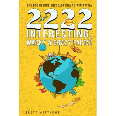 Scott 2222 Interesting, Wacky & Crazy Facts - The Knowledge Encyclopedia To Win Trivia (Amazing World Facts Book, Band 2) - Preis vom 20.06.2026 05:23:55 h Scott 2222 Interesting, Wacky & Crazy Facts - The Knowledge Encyclopedia To Win Trivia (Amazing World Facts Book, Band 2) - Preis vom 20.06.2026 05:23:55 h