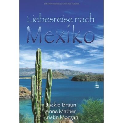 Braun Liebesreise nach Mexiko: Geständnis auf Mexikanisch/Verbotene Gefühle/Hochzeitsnacht in Acapulco - Preis vom 07.08.2026 11:47:26 h Braun Liebesreise nach Mexiko: Geständnis auf Mexikanisch/Verbotene Gefühle/Hochzeitsnacht in Acapulco - Preis vom 07.08.2026 11:47:26 h