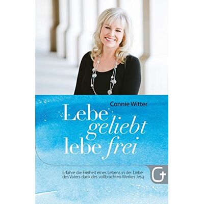 Connie Witter - Lebe geliebt, lebe frei: Erfahre die Freiheit eines Lebens in der Liebe des Vaters dank des vollbrachten Werkes Jesu - Preis vom 23.06.2026 11:45:09 h Connie Witter - Lebe geliebt, lebe frei: Erfahre die Freiheit eines Lebens in der Liebe des Vaters dank des vollbrachten Werkes Jesu - Preis vom 23.06.2026 11:45:09 h