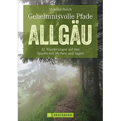Mareike Busch - Bruckmann Wanderführer: Geheimnisvolle Pfade im Allgäu. 32 Wanderungen auf den Spuren von Mythen und Sagen. Erlebniswandern Allgäu. Detailkarten und GPS-Daten zum Download. - Preis vom 17.06.2026 05:34:31 h Mareike Busch - Bruckmann Wanderführer: Geheimnisvolle Pfade im Allgäu. 32 Wanderungen auf den Spuren von Mythen und Sagen. Erlebniswandern Allgäu. Detailkarten und GPS-Daten zum Download. - Preis vom 17.06.2026 05:34:31 h