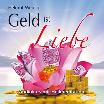 Helmut Weinig - Geld ist Liebe: Audiokurs: Audiokurs mit Heilmeditation - Preis vom 24.06.2026 07:42:13 h Helmut Weinig - Geld ist Liebe: Audiokurs: Audiokurs mit Heilmeditation - Preis vom 24.06.2026 07:42:13 h