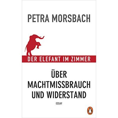 Petra Morsbach - Der Elefant im Zimmer: Über Machtmissbrauch und Widerstand - Essay - Preis vom 07.08.2026 11:47:26 h Petra Morsbach - Der Elefant im Zimmer: Über Machtmissbrauch und Widerstand - Essay - Preis vom 07.08.2026 11:47:26 h
