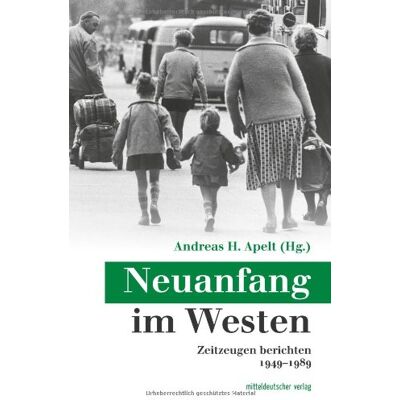 Apelt Neuanfang im Westen: Zeitzeugen berichten - Preis vom 23.06.2026 11:45:09 h Apelt Neuanfang im Westen: Zeitzeugen berichten - Preis vom 23.06.2026 11:45:09 h
